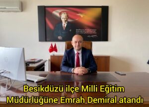 Beşikdüzü ilçe Milli Eğitim Müdürlüğüne Emrah Demiral atandı 
