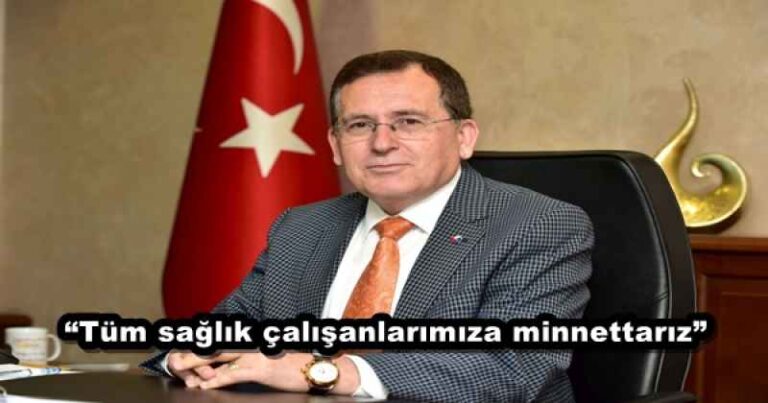 “Tüm sağlık çalışanlarımıza minnettarız”