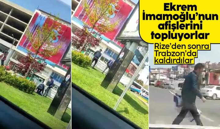 Trabzon’da Ekrem İmamoğlu’nun afişleri kaldırılıyor