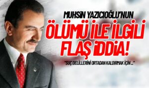 Muhsin Yazıcıoğlu’nun ölümü ile ilgili flaş iddia