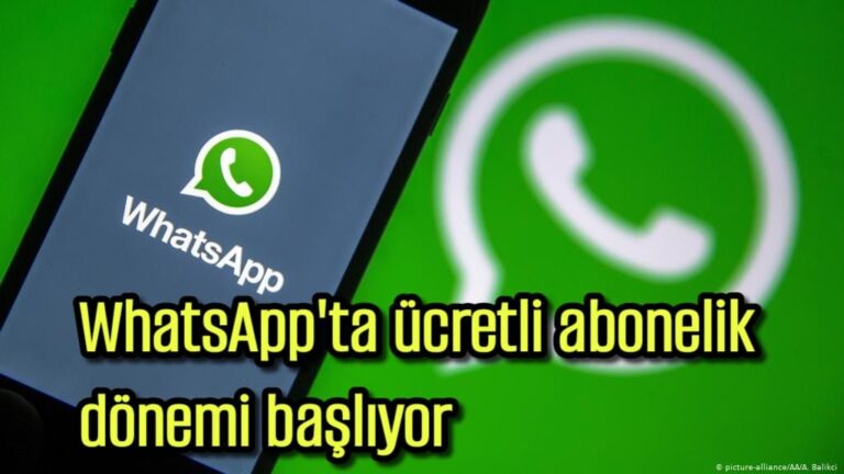 WhatsApp’ta ücretli abonelik dönemi  başlıyor