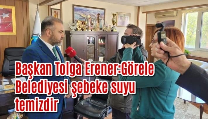 Başkan Tolga Erener: Görele Belediyesi  şebeke suyu temiz