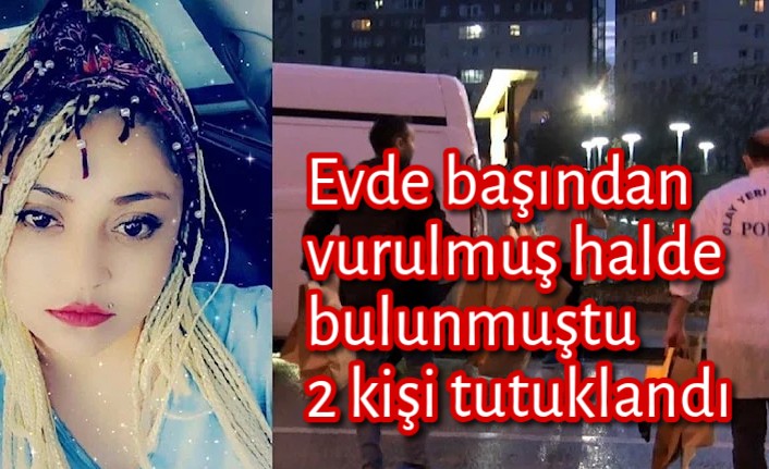 Evde başından vurulmuş halde bulunmuştu