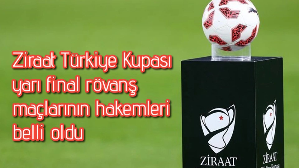 Ziraat Türkiye Kupası yarı final rövanş