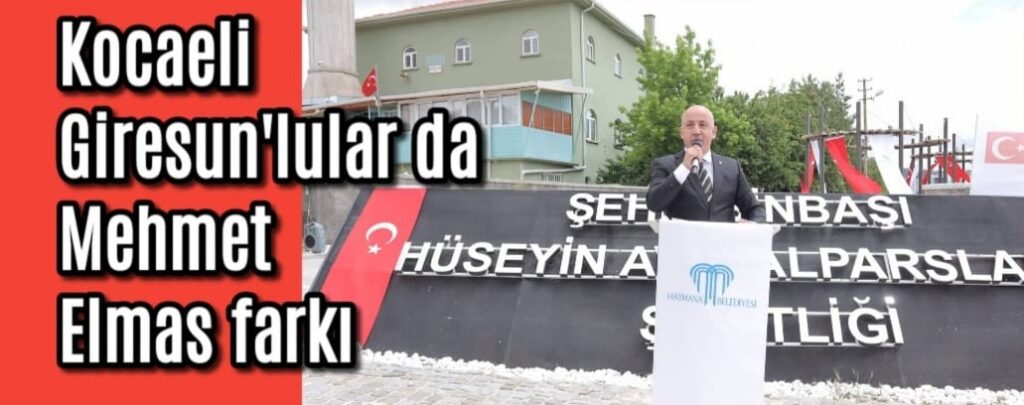 Kocaeli Giresunlularda Mehmet Elmas farkı