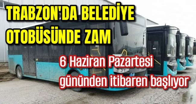 Trabzon’da Belediye otobüsüne zam