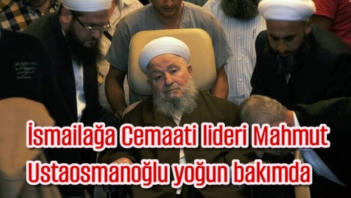 Mahmut Ustaosmanoğlu yoğun bakıma kaldırıldı