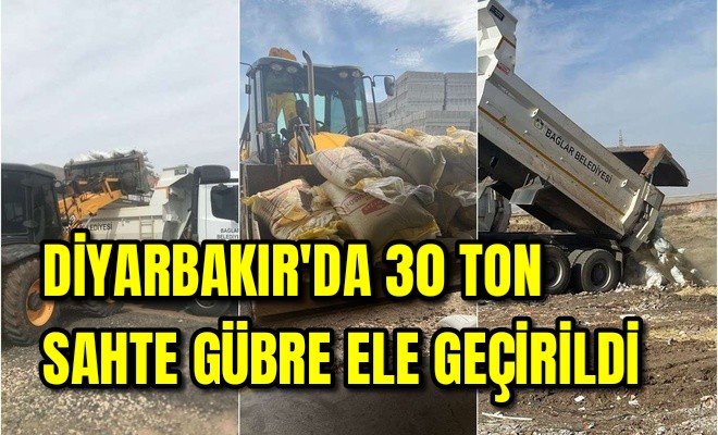 Diyarbakır’da 30 ton sahte gübre ele geçirildi