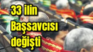 33 ilin Başsavcısı değişti