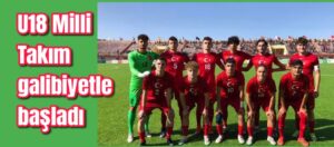 U18 Milli Takım galibiyetle başladı
