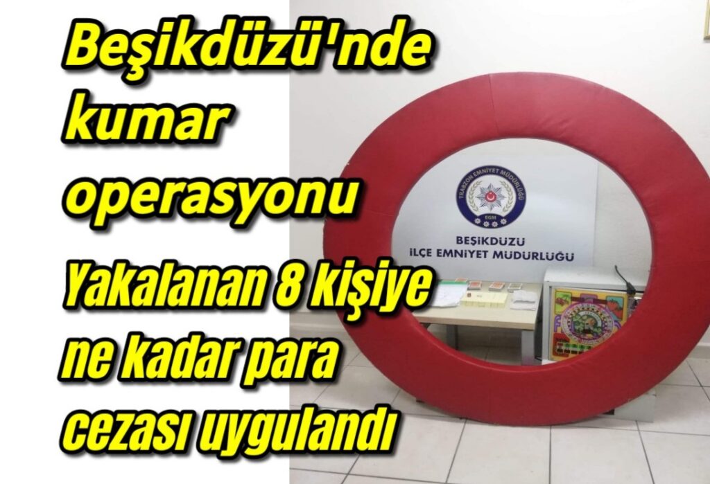 Beşikdüzü’nde kumar operasyonu 