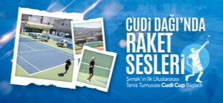 Şırnak’ın ilk uluslararası tenis turnuvası Cudi Cup etkinlik ve müsabakalarla başladı.