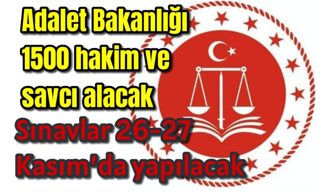 Adalet Bakanlığı 1500 hakim ve savcı adayı alacak