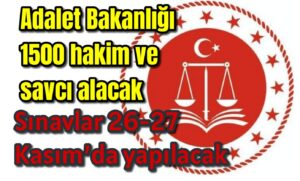Adalet Bakanlığı 1500 hakim ve savcı adayı alacak