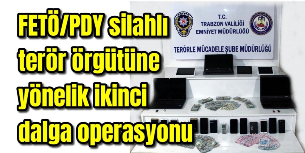 FETÖ/PDY silahlı terör örgütüne yönelik ikinci dalga operasyonu 