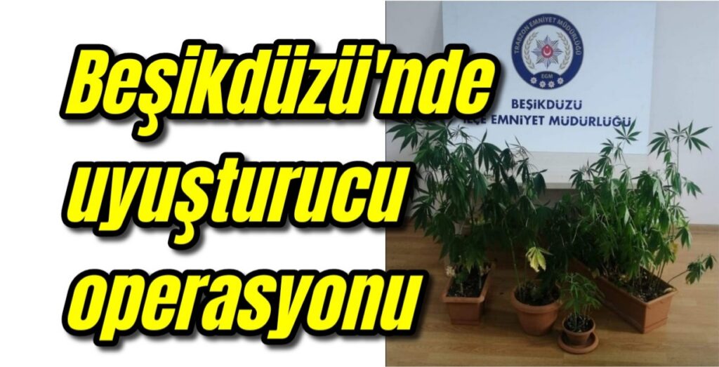 Beşikdüzü’nde uyuşturucu operasyonu