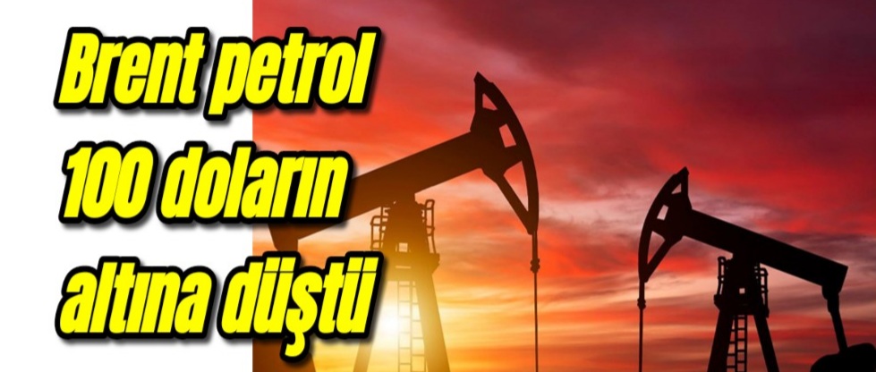 Brent petrol 100 doların altına düştü 
