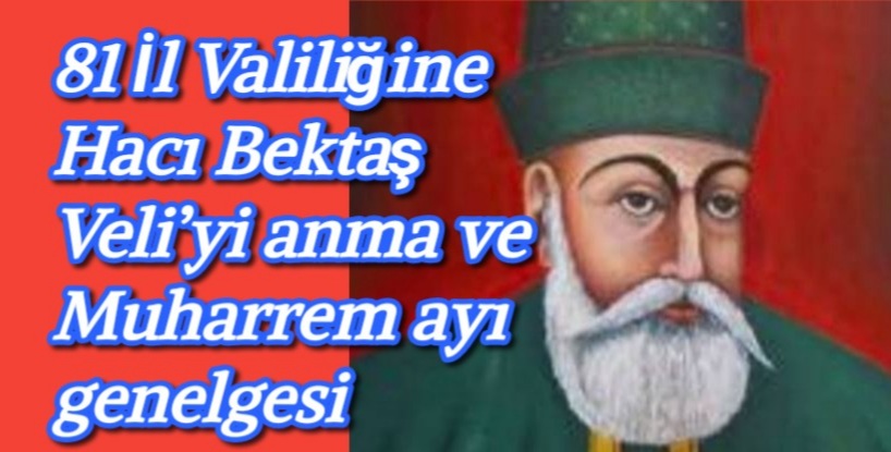81 İl Valiliğine Hacı Bektaş Veli’yi anma ve Muharrem ayı genelgesi  