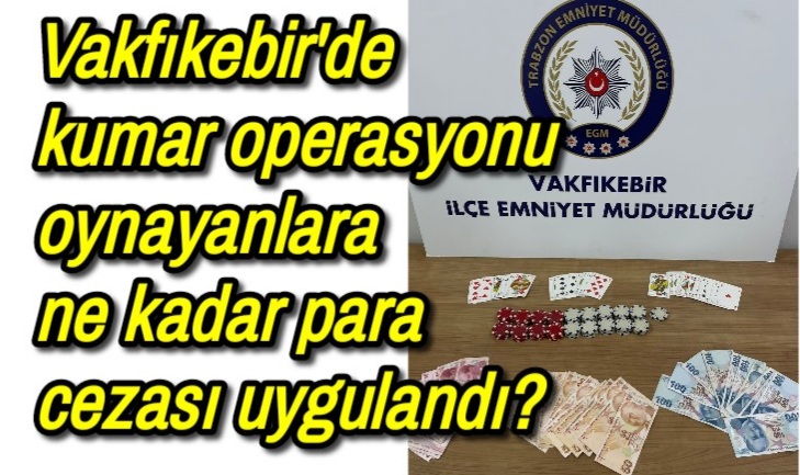 Vakfıkebir’de kumar operasyonu