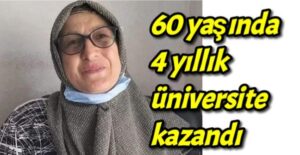 60 yaşında 4 yıllık üniversite kazandı 