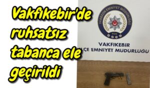 Vakfıkebir’de ruhsatsız tabanca ele geçirildi