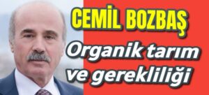 Organik tarım ve gerekliliği 