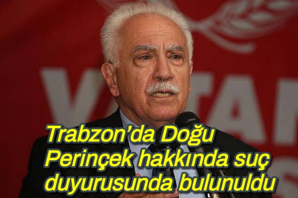 Trabzon’da Doğu Perinçek hakkında suç duyurusunda bulunuldu