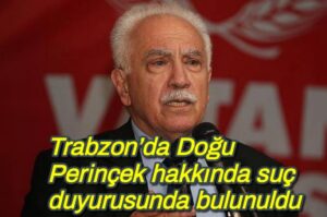Trabzon’da Doğu Perinçek hakkında suç duyurusunda bulunuldu