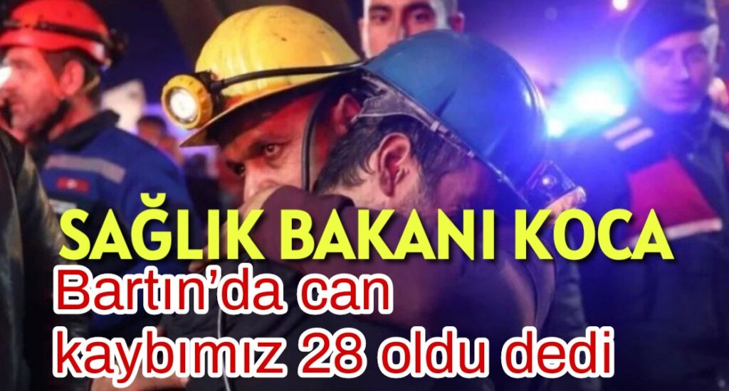 Sağlık Bakanı Fahrettin Koca açıkladı ölü sayısı 28 oldu 