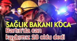 Sağlık Bakanı Fahrettin Koca açıkladı ölü sayısı 28 oldu 