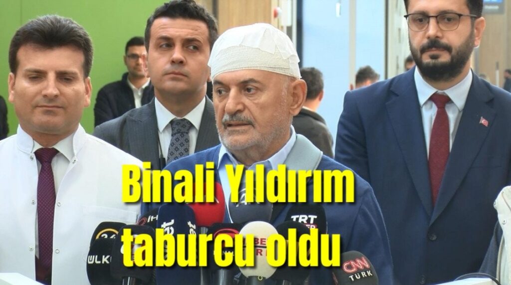 Binali Yıldırım taburcu oldu 
