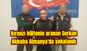 Kırmızı bültenle aranan Serkan Akbaba Almanya’da yakalandı.