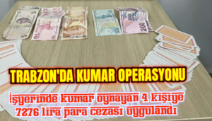 Trabzon’da kumar operasyonu 