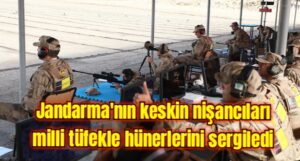 Jandarma’nın keskin nişancıları milli tüfekle hünerlerini sergiledi 