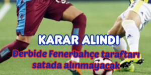 Trabzon’da Fenerbahçe taraftarı statda olmayacak 