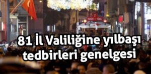 81 İl Valiliğine yılbaşı tedbirleri genelgesi