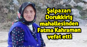 Fatma Kahraman vefat etti 
