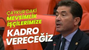 Ahmet Kaya: “Çaykur mevsimlik işçilerimize kadroyu biz vereceğiz 