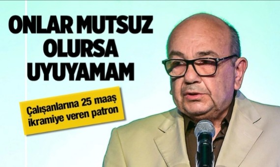 Çalışanlarına 25 maaş ikramiye veren patron Ahmet Yüce konuştu
