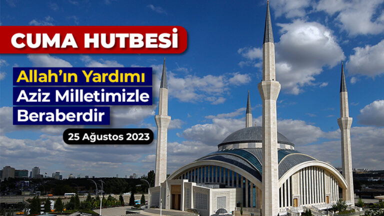 Cuma hutbesi Allah’ın yardımı aziz milletimizle beraberdir