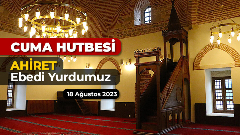 Cuma hutbesi”Ahiret: ebedi yurdumuz”
