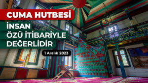 İnsan özü itibariyle değerlidir
