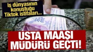 Usta maaşı müdürü geçti