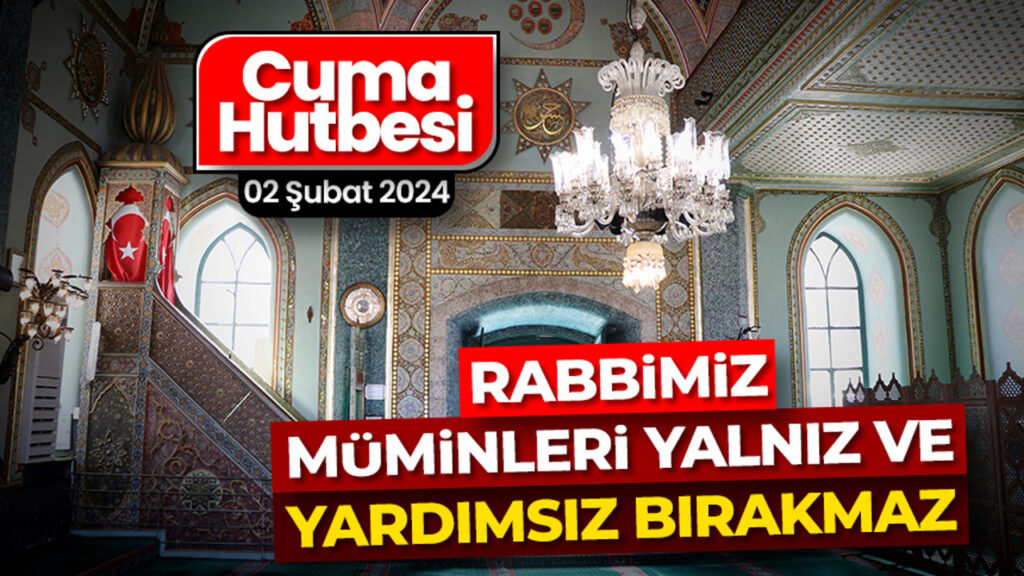 Rabbimiz, müminleri yalnız ve yardımsız bırakmaz