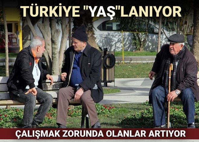 Türkiye nüfusu yaşlanıyor