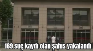 169 suç kaydı olan şahıs yakalandı