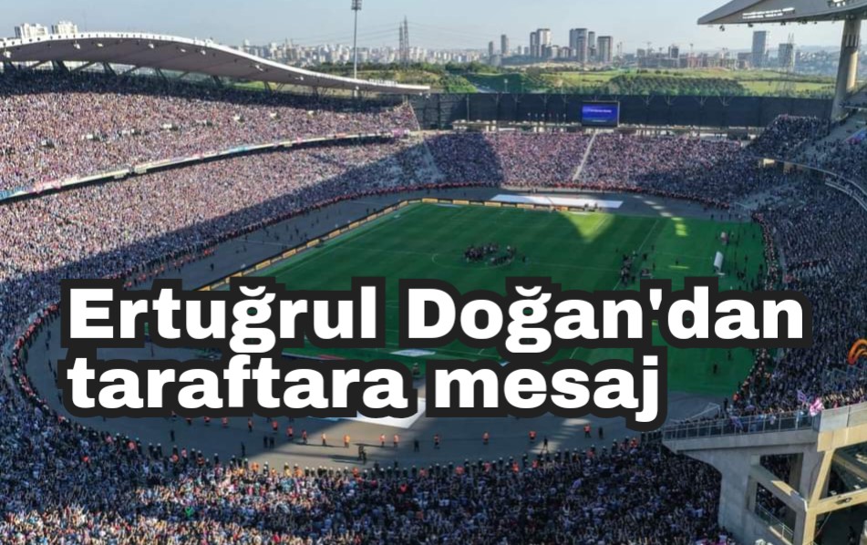 Ertuğrul Doğan’dan taraftara mesaj