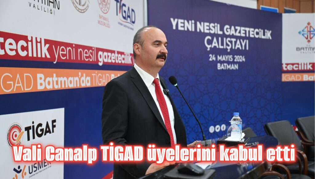 Vali Ekrem Canalp TİGAD üyelerini kabul etti 