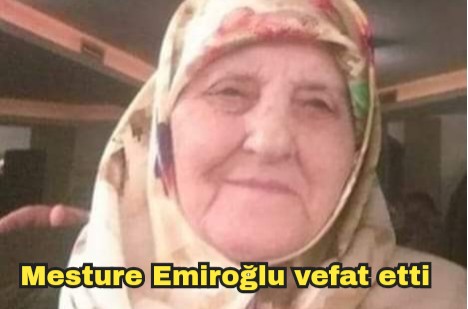 Mesture Emiroğlu vefat etti