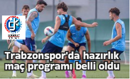 Trabzonspor’da hazırlık maç programı belli oldu 